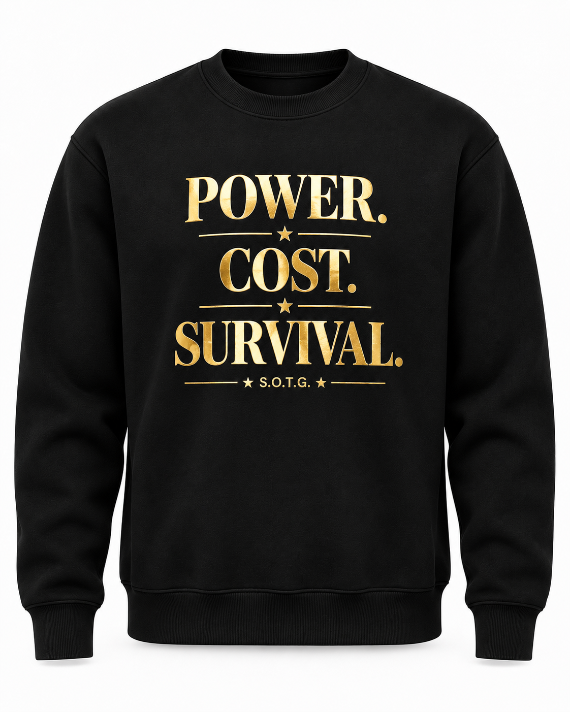 S.O.T.G. Power. Cost. Survival. Crewneck