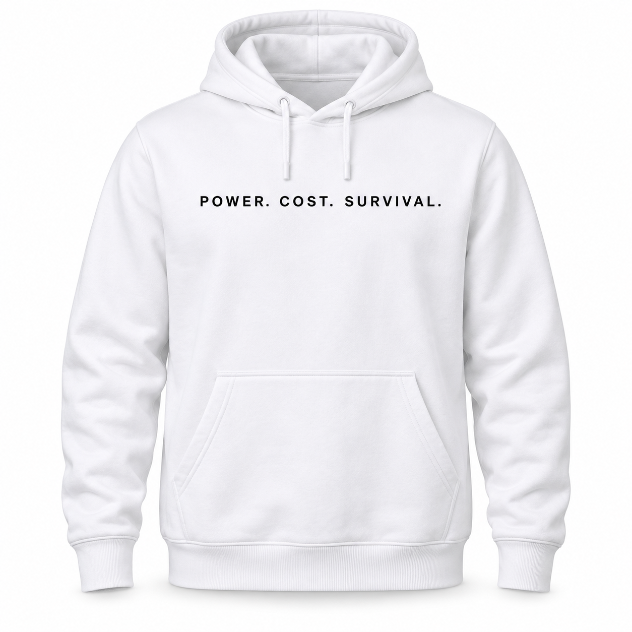 S.O.T.G. POWER. COST. SURVIVAL. — The Minimalist Hoodie