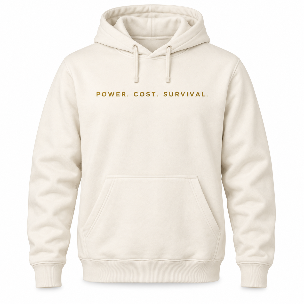 S.O.T.G. POWER. COST. SURVIVAL. — The Minimalist Hoodie