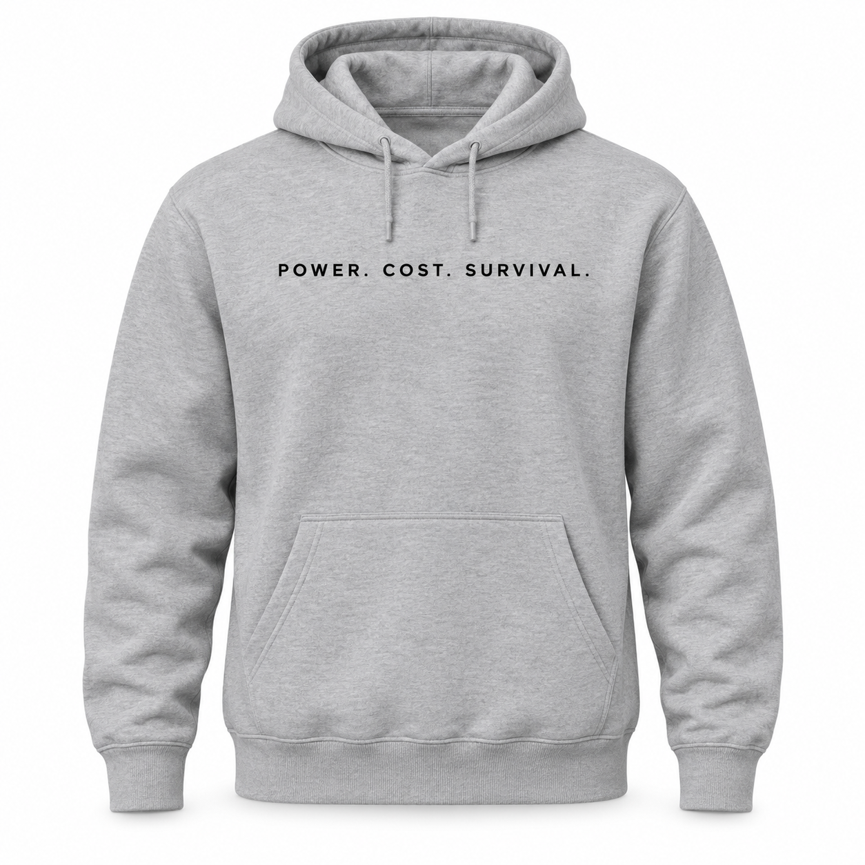S.O.T.G. POWER. COST. SURVIVAL. — The Minimalist Hoodie